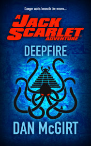 Jack Scarlet: Deepfire by Dan McGirt